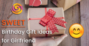 sweet birthday gift ideas for girlfriend
